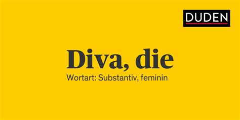 Diva – Schreibung, Definition, Bedeutung, Etymologie, Synonyme。